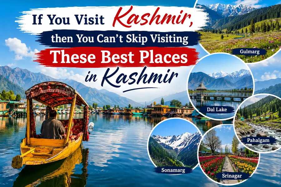 Best Places to Visit in Kashmir in 2026